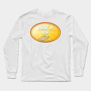 How U Do Long Sleeve T-Shirt